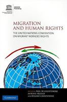 Migration and Human Rights: The United Nations Convention on Migrant Workers' Rights 0521136113 Book Cover