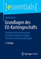 Grundlagen des EU-Kartengeschäfts: Charakteristik und innovative Geschäftsmodelle von Digital Payments und Kartenzahlungen (essentials) 3658365455 Book Cover