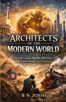 Architects of the Modern World (Illustrated, Refined and Edited) 9372441503 Book Cover