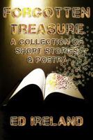 Forgotten Treasure: A Collection of Short Stories & Poems 1720193274 Book Cover