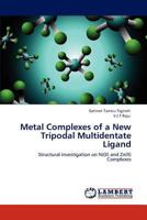 Metal Complexes of a New Tripodal Multidentate Ligand: Structural investigation on Ni(II) and Zn(II) Complexes 3848421968 Book Cover