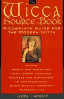 The Wicca Source Book: A Complete Guide for the Modern Witch 0806518308 Book Cover