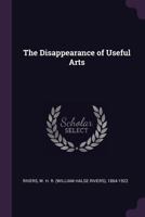 The Disappearance of Useful Arts B0BPD2W2H7 Book Cover
