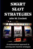 Smart Slot Strategies 1453609261 Book Cover