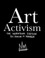 Art Activism Workbook: Volume 1 0359298109 Book Cover