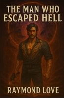 The Man Who Escaped Hell B0FJQLSGD7 Book Cover