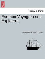 Famous voyagers and explorers 1241499306 Book Cover