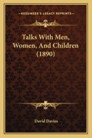 Talks With Men, Women, And Children 1167234316 Book Cover