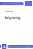 Das Wirkungsprivileg Des Vergleichsvertrages: Dargestellt Am Wettbewerbs- Und Mitbestimmungsrecht 382048437X Book Cover