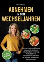Abnehmen in den Wechseljahren: Basische Ernährung & Rezepte, entsäuern & abnehmen. Antientzündliche Ernährung. Auch ab 50+ die Fettverbrennung ankurb 3384265106 Book Cover