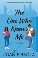 The One Who Knows Me: A Christian College Romance 1838450084 Book Cover