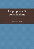 La proposta di conciliazione 1326087967 Book Cover
