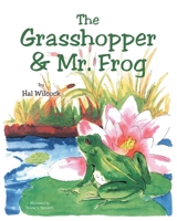 The Grasshopper and Mr. Frog B0GLLYGFM3 Book Cover