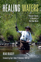 Healing Waters: Veterans' Stories of Recovery in Their Own Words 1892469308 Book Cover
