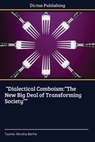 “Dialectical Comboism:“The New Big Deal of Transforming Society”” 3847388223 Book Cover