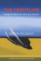 The Frontline: Essays on Ukraine's Past and Present 0674268830 Book Cover