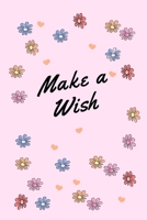 Make a Wish Notebook: Organizer and Schedule Notepad - To Get a Frech Start 1655427105 Book Cover