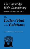 The Cambridge Bible Commentary on the New English Bible: The Letter of Paul to the Galatians 052109402X Book Cover