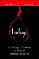 Lynchings: Extralegal Violence in Florida During the 1930s 0595376509 Book Cover