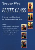 Flute Class: A Group Teaching Book for Students and Teachers 0853601879 Book Cover