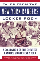 Tales from the New York Rangers Locker Room: A Collection of the Greatest Rangers Stories Ever Told 1613219032 Book Cover