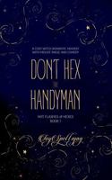 Don’t Hex the Handyman: A Cozy Witch Romantic Fantasy with Midlife Magic and Comedy (Hot Flashes & Hexes) 173788139X Book Cover