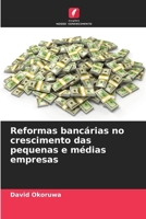 Reformas bancárias no crescimento das pequenas e médias empresas (Portuguese Edition) 6208658276 Book Cover