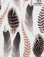 2020-2021 Monthly Planner: Large Two Year Planner (Feathers) 1706197799 Book Cover