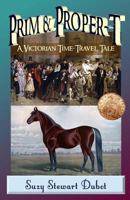Prim & Proper-T: A Victorian Time-Travel Tale 1546421254 Book Cover