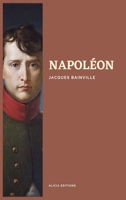 Napoléon: Nouvelle édition illustrée en larges caractères (French Edition) 2384552066 Book Cover