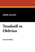 Treadmill to Oblivion: My Days in Radio 1434401421 Book Cover