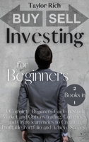 Investing for Beginners: 2 Books in 1 - A Complete Beginners' Guide in Stock Market and Options trading, Currencies and Cryptocurrencies to Create a Profitable Portfolio and Achieve Success 1803006358 Book Cover