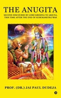 The Anugita: Second Discourse by Lord Krishna to Arjuna, This Time after the End of Kurukshetra War B0G53FL4X3 Book Cover