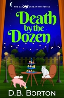 Death by the Dozen: A witty and addictive cozy murder mystery (Cat Caliban Mysteries) 1805734520 Book Cover