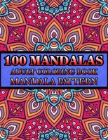 100 Mandalas Adult Coloring Book Mandala Pattern: (Volume-3) Mandala Coloring Book Stress Relieving Designs featuring 100 AMAZING Mandala Pattern Coloring Book for Adult Relaxation B084B35SVS Book Cover