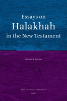 Essays on Halakhah in the New Testament 9004162739 Book Cover