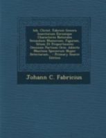 Ioh. Christ. Fabricii Genera Insectorum Eorumque Characteres Naturales Secundum Mumerum, Figuram, Situm Et Proportionem Omnium Partium Oris: Adiecta ... Specierum Nuper Detectarum... 1272478955 Book Cover