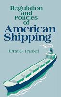 Regulation and Policies of American Shipping 0865690995 Book Cover