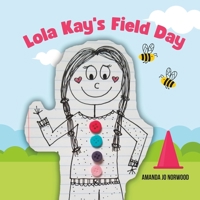 Lola Kay's Field Day B0C6C15SFW Book Cover