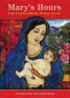 Mary's Hours: Daily Prayers With the Mother of God 0819223425 Book Cover