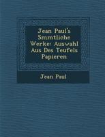 Sämmtliche Werke: Auswahl Aus Des Teufels Papieren 1286878616 Book Cover