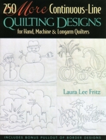 250 More Continuous-Line Quilting Designs for Hand, Machine and Longarm Quilters 1571201467 Book Cover