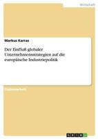 Der Einflu� globaler Unternehmensstrategien auf die europ�ische Industriepolitik 3638914747 Book Cover