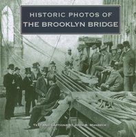 Historic Photos of the Brooklyn Bridge 1596525258 Book Cover