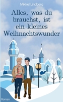 Alles, was du brauchst, ist ein kleines Weihnachtswunder (German Edition) 3757830172 Book Cover