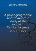 A Phytogeographic and Taxonomic Study of the Southern California Trees and Shrubs 1359456708 Book Cover