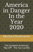 America in Danger In the Year 2020: UNITED STATES OF AMERICA /UNITED WE STAND / DIVIDED WE FALL FALL/DEMOCRACY FOR ALL/FREEDOM FOR ALL/LIBERTY AND JUSTICE FOR ALL Corruption in the White House 1701199076 Book Cover