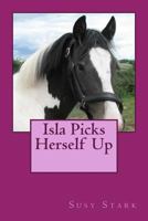 Isla Picks Herself Up 1500856185 Book Cover