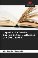 Impacts of Climate Change in the Northwest of Côte d'Ivoire 6206022609 Book Cover