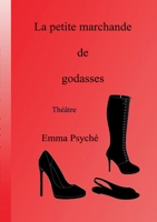La petite marchande de godasses: Théâtre (French Edition) 2322555541 Book Cover